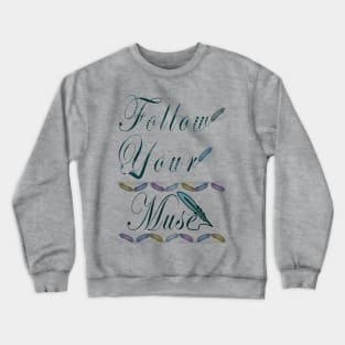 Follow your muse with Quills! Crewneck Sweatshirt